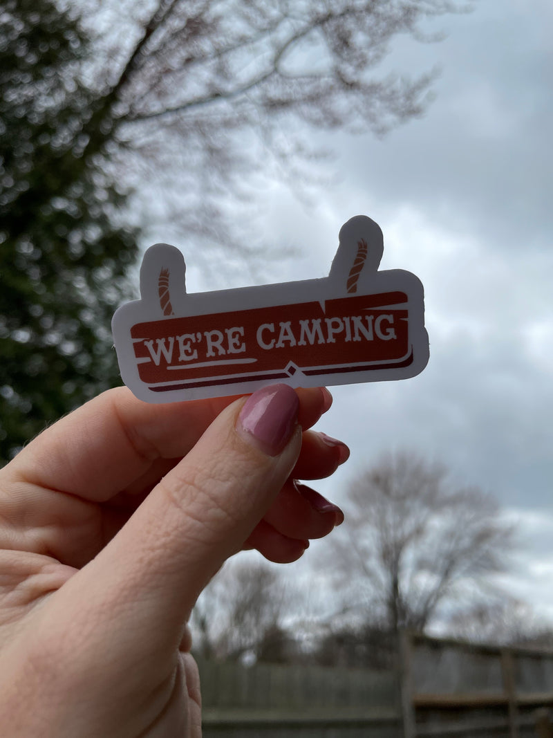 We're Camping Sticker