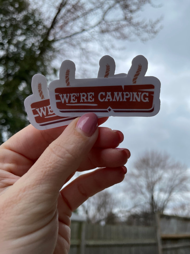We're Camping Sticker